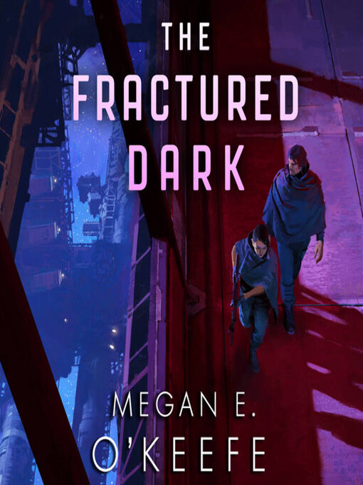 Title details for The Fractured Dark by Megan E. O'Keefe - Available